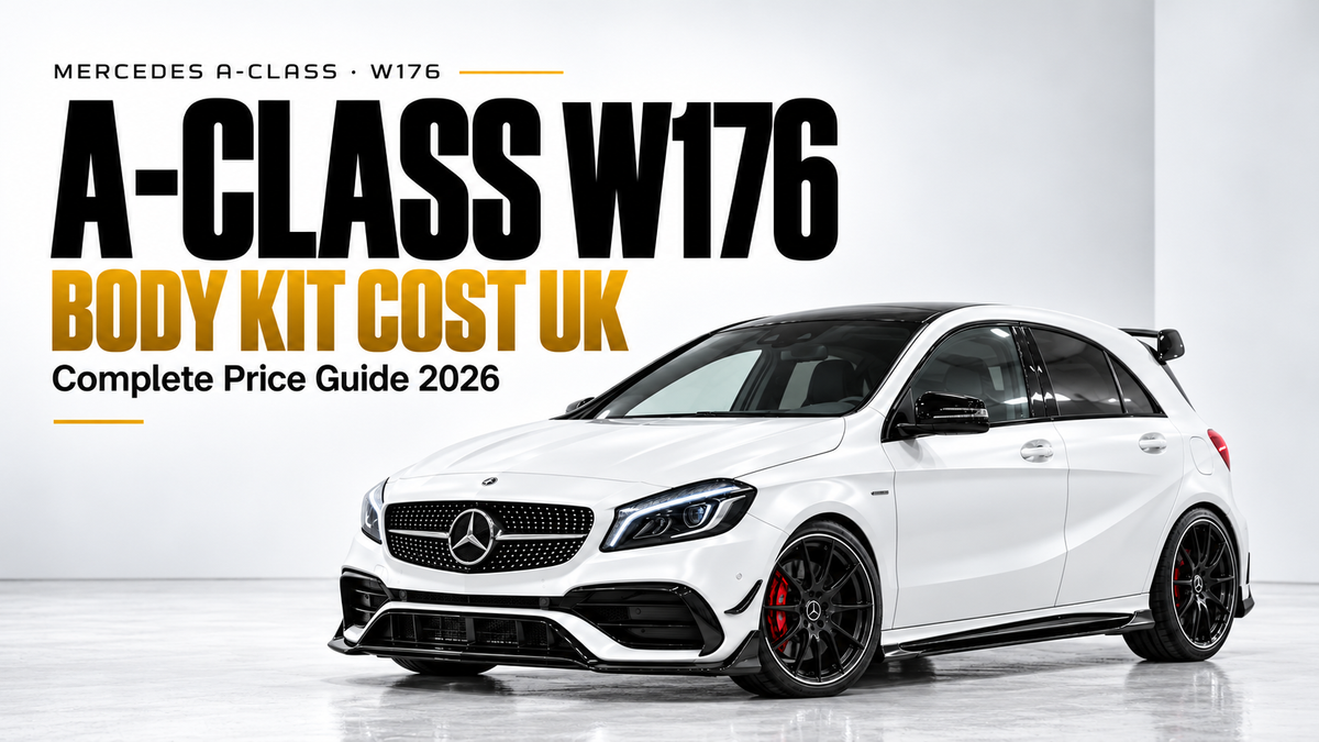 Mercedes A-Class W176 Body Kit Cost UK | Complete Price Guide 2026